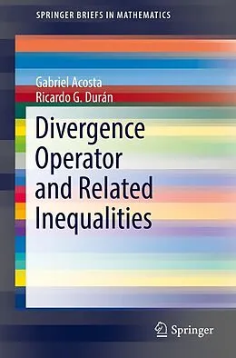 E-Book (pdf) Divergence Operator and Related Inequalities von Gabriel Acosta, Ricardo G. Durán