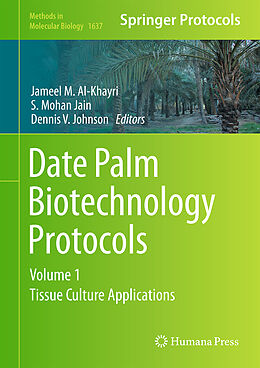 Fester Einband Date Palm Biotechnology Protocols Volume I von 