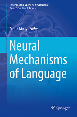 Livre Relié Neural Mechanisms of Language de Maria Mody