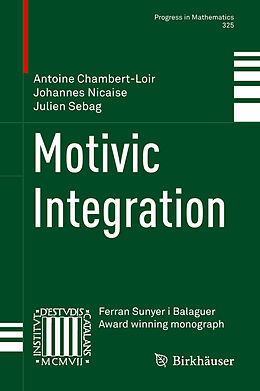 E-Book (pdf) Motivic Integration von Antoine Chambert-Loir, Johannes Nicaise, Julien Sebag