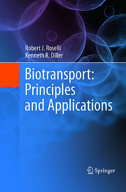 Couverture cartonnée Biotransport: Principles and Applications de Robert J. Roselli, Kenneth R. Diller