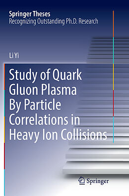 Couverture cartonnée Study of Quark Gluon Plasma By Particle Correlations in Heavy Ion Collisions de Li Yi