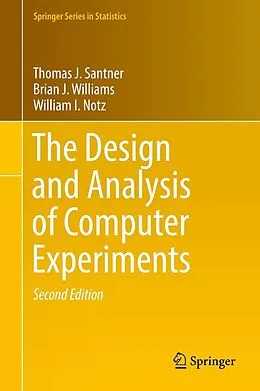 E-Book (pdf) The Design and Analysis of Computer Experiments von Thomas J. Santner, Brian J. Williams, William I. Notz