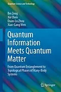 E-Book (pdf) Quantum Information Meets Quantum Matter von Bei Zeng, Xie Chen, Duan-Lu Zhou