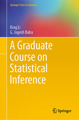 Fester Einband A Graduate Course on Statistical Inference von G. Jogesh Babu, Bing Li