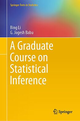 E-Book (pdf) A Graduate Course on Statistical Inference von Bing Li, G. Jogesh Babu
