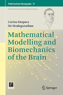 Livre Relié Mathematical Modelling and Biomechanics of the Brain de Siv Sivaloganathan, Corina Drapaca