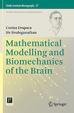 Kartonierter Einband Mathematical Modelling and Biomechanics of the Brain von Siv Sivaloganathan, Corina Drapaca