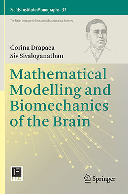 Couverture cartonnée Mathematical Modelling and Biomechanics of the Brain de Siv Sivaloganathan, Corina Drapaca