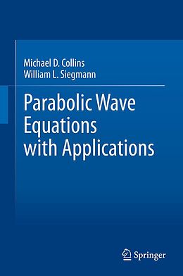 eBook (pdf) Parabolic Wave Equations with Applications de Michael D. Collins, William L. Siegmann