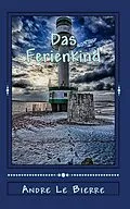 E-Book (epub) Das Ferienkind von Andre Le Bierre