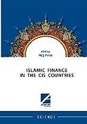 Kartonierter Einband ISLAMIC FINANCE IN THE CIS COUNTRIES von Almira Nagimova