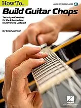 Chad Johnson Notenblätter How to Build Guitar Chops (+Online Audio)