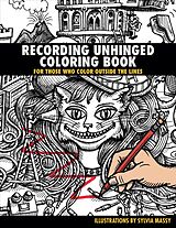 Couverture cartonnée Recording Unhinged Coloring Book: For Those Who Color Outside the Lines de Sylvia Massy