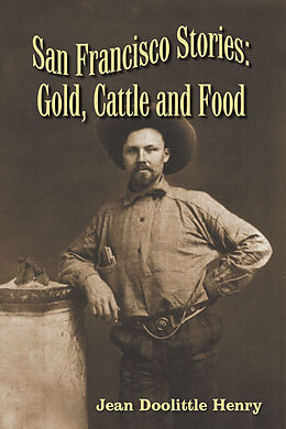 eBook (epub) San Francisco Stories: Gold, Cattle and Food de Jean Doolittle Henry