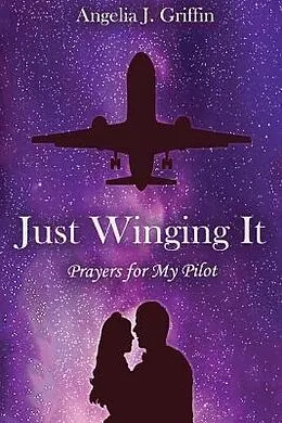 E-Book (epub) Just Winging It von Angelia J Griffin