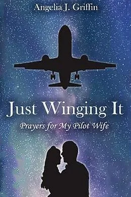 E-Book (epub) Just Winging It von Angelia J Griffin