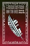 E-Book (epub) Where Rivers Go to Die von Dilman Dila