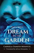 E-Book (epub) They Will Dream in the Garden von Gabriela Damián Miravete