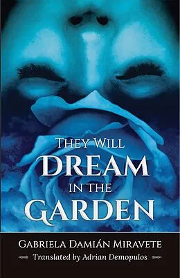 E-Book (epub) They Will Dream in the Garden von Gabriela Damián Miravete