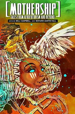 E-Book (epub) Mothership: Tales from Afrofuturism and Beyond von Tobias Buckell, Rabih Alameddine, Nisi Shawl