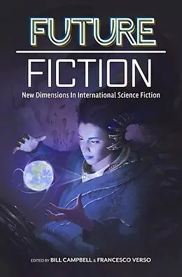 E-Book (epub) Future Fiction: New Dimensions in International Science Fiction von Carlos Hernandez, James Patrick Kelly, Clelia Farris