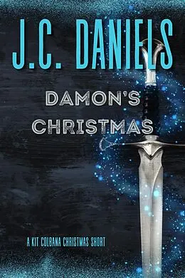 E-Book (epub) Damon's Christmas (The Colbana Files) von J. C. Daniels