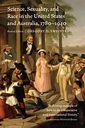 E-Book (pdf) Science, Sexuality, and Race in the United States and Australia, 1780-1940 von Gregory D. Smithers