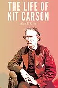 E-Book (epub) Life of Kit Carson von Alan E. Grey