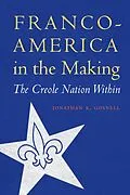 E-Book (pdf) Franco-America in the Making von Jonathan K. Gosnell