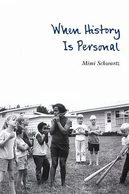 E-Book (epub) When History Is Personal von Mimi Schwartz