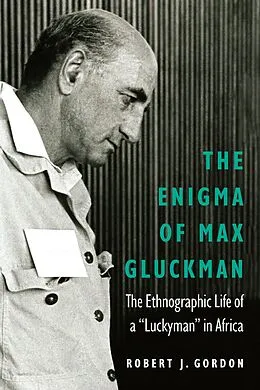 E-Book (epub) Enigma of Max Gluckman von Robert J. Gordon