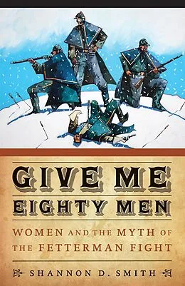 E-Book (epub) Give Me Eighty Men von Shannon D. Smith