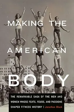 E-Book (epub) Making the American Body von Jonathan Black