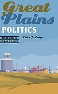E-Book (epub) Great Plains Politics von Peter J. Longo