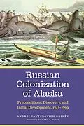 E-Book (pdf) Russian Colonization of Alaska von Andrei Val'terovich Grinev