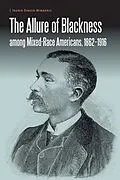 E-Book (epub) Allure of Blackness among Mixed-Race Americans, 1862-1916 von Ingrid Dineen-Wimberly
