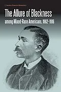 E-Book (pdf) Allure of Blackness among Mixed-Race Americans, 1862-1916 von Ingrid Dineen-Wimberly