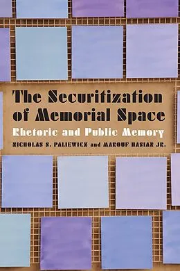 E-Book (pdf) Securitization of Memorial Space von Nicholas S. Paliewicz, Marouf Hasian