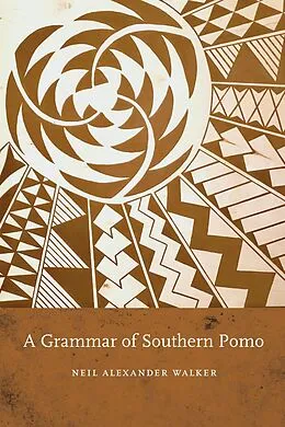 E-Book (pdf) Grammar of Southern Pomo von Neil Alexander Walker