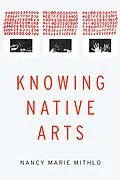 E-Book (epub) Knowing Native Arts von Nancy Marie Mithlo