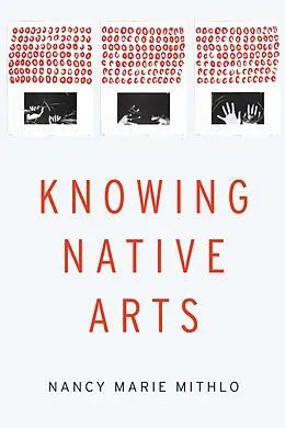 E-Book (epub) Knowing Native Arts von Nancy Marie Mithlo