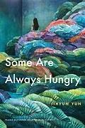 E-Book (epub) Some Are Always Hungry von Jihyun Yun