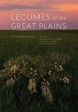 E-Book (epub) Legumes of the Great Plains von James Stubbendieck, Jessica L. Milby