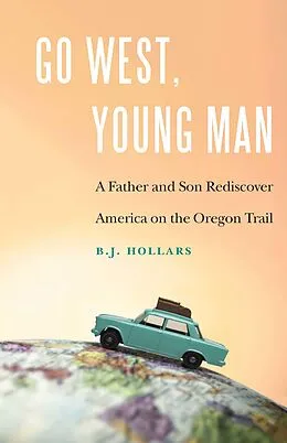 E-Book (pdf) Go West, Young Man von B. J. Hollars