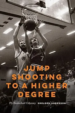 E-Book (epub) Jump Shooting to a Higher Degree von Sheldon Anderson