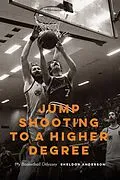 E-Book (pdf) Jump Shooting to a Higher Degree von Sheldon Anderson