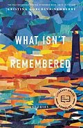 E-Book (epub) What Isn't Remembered von Kristina Gorcheva-Newberry