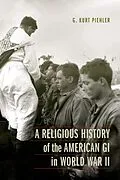 E-Book (pdf) Religious History of the American GI in World War II von G. Kurt Piehler