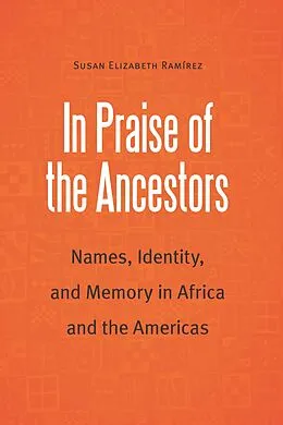 E-Book (pdf) In Praise of the Ancestors von Susan Elizabeth Ramirez